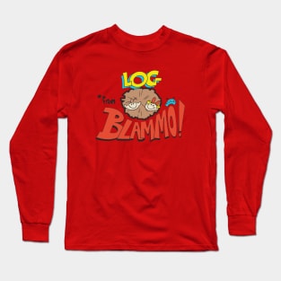 Log Blammo Long Sleeve T-Shirt